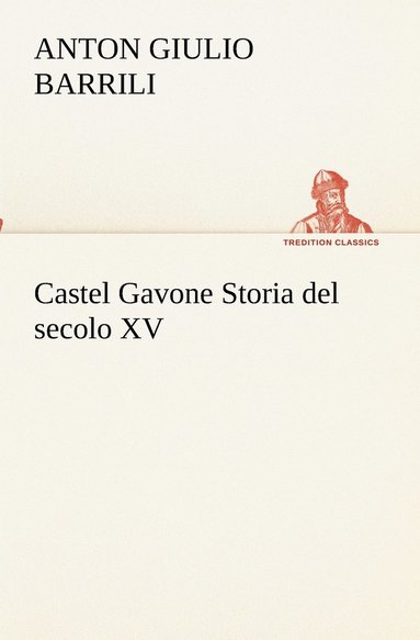 bokomslag Castel Gavone Storia del secolo XV