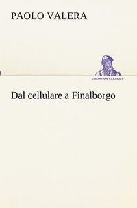 bokomslag Dal cellulare a Finalborgo