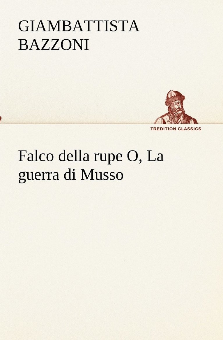 Falco della rupe O, La guerra di Musso 1