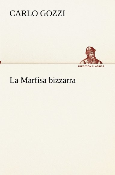 Carlo Gozzi - Marfisa bizzarra, Häftad