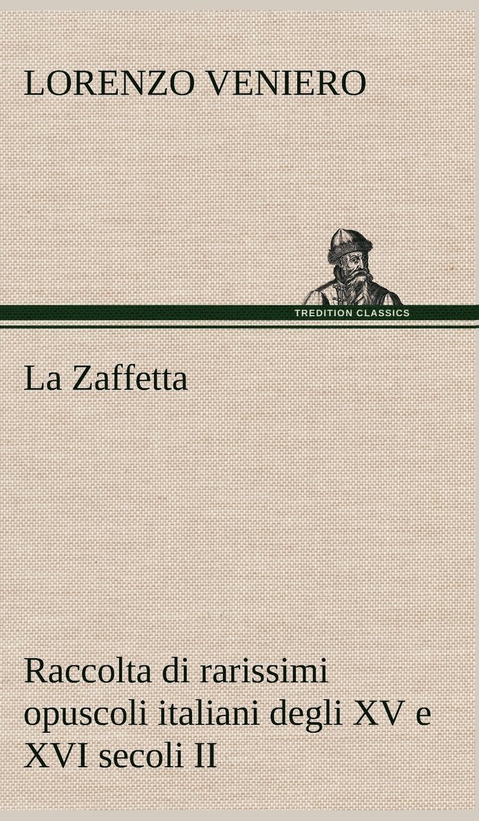 La Zaffetta Raccolta di rarissimi opuscoli italiani degli XV e XVI secoli II