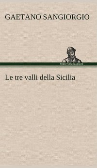 bokomslag Le tre valli della Sicilia