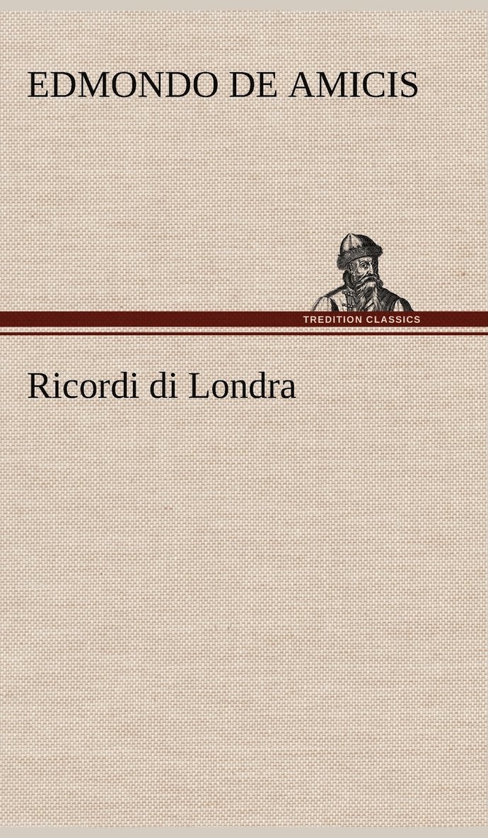 Edmondo De Amicis, Edmondo de Amicis - Ricordi di Londra, Inbunden
