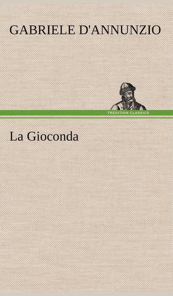 Gabriele D'Annunzio - La Gioconda, Inbunden