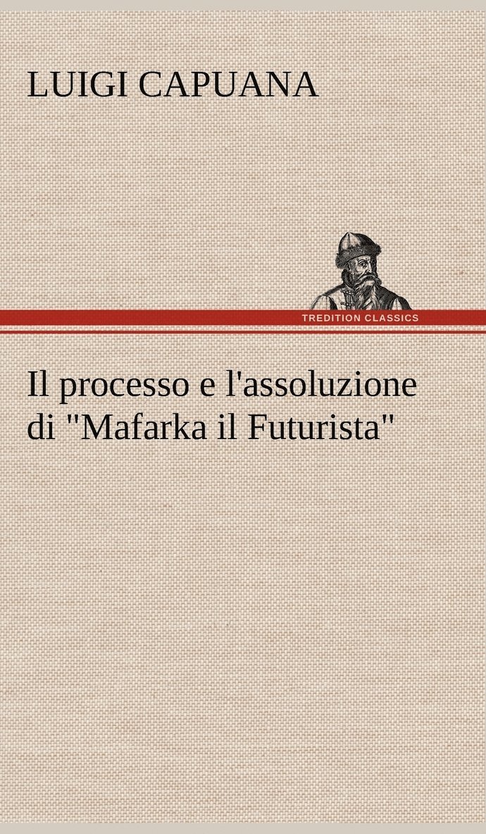 Il processo e l'assoluzione di &quot;Mafarka il Futurista&quot; 1