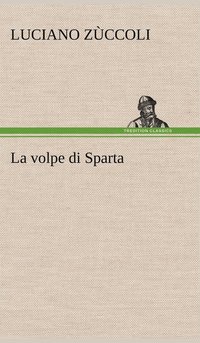 bokomslag La volpe di Sparta