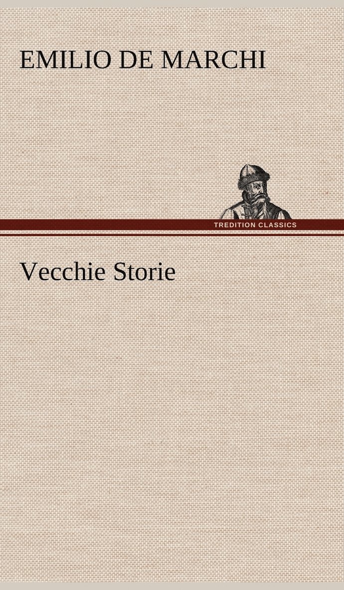 Emilio de Marchi, Emilio De Marchi - Vecchie Storie, Inbunden