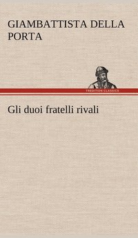 bokomslag Gli duoi fratelli rivali