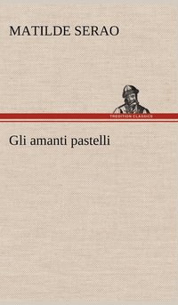 bokomslag Gli amanti pastelli