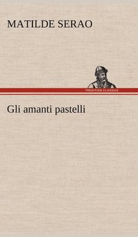 bokomslag Gli amanti pastelli