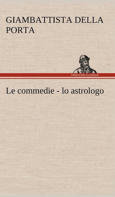 bokomslag Le commedie - lo astrologo