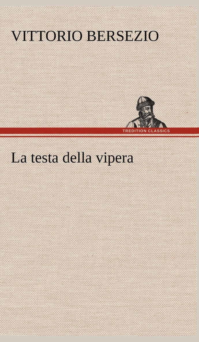 Vittorio Bersezio - La testa della vipera, Inbunden