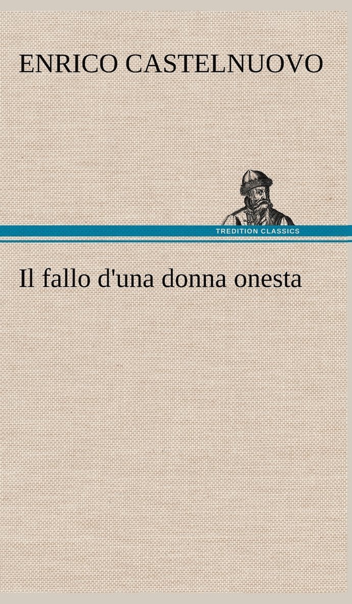 Enrico Castelnuovo - Il fallo d'una donna onesta, Inbunden