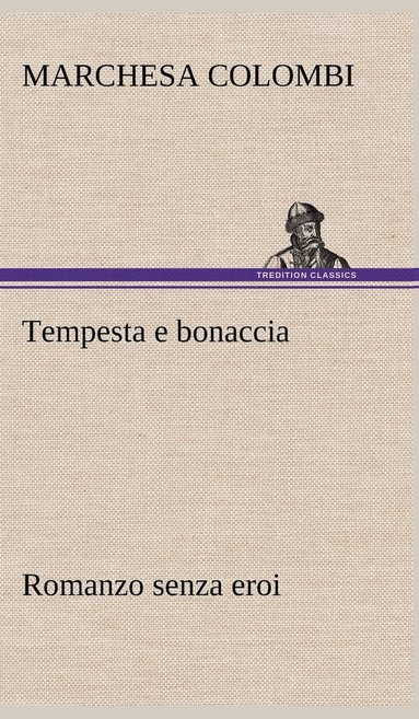 bokomslag Tempesta e bonaccia Romanzo senza eroi