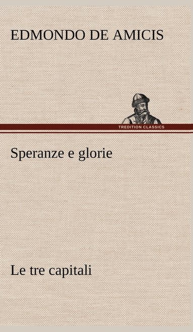 bokomslag Speranze e glorie Le tre capitali