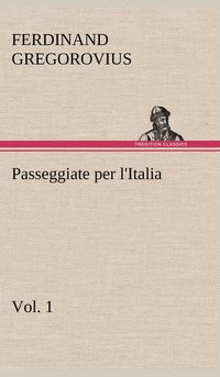 bokomslag Passeggiate per l'Italia, vol. 1