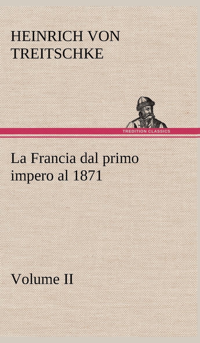 La Francia dal primo impero al 1871 Volume II 1