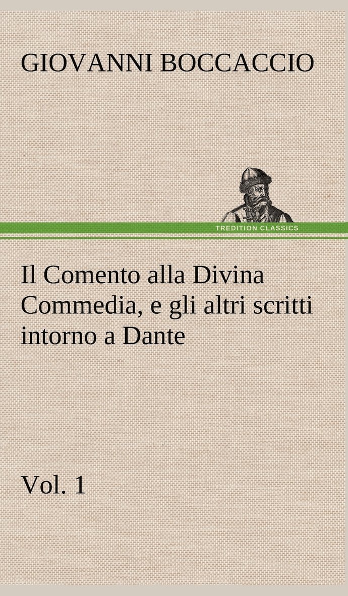 Il Comento alla Divina Commedia, e gli altri scritti intorno a Dante, vol. 1 1