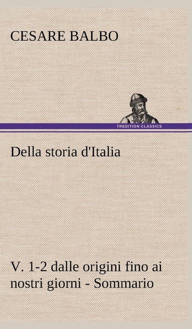 bokomslag Della storia d'Italia, v. 1-2 dalle origini fino ai nostri giorni - Sommario