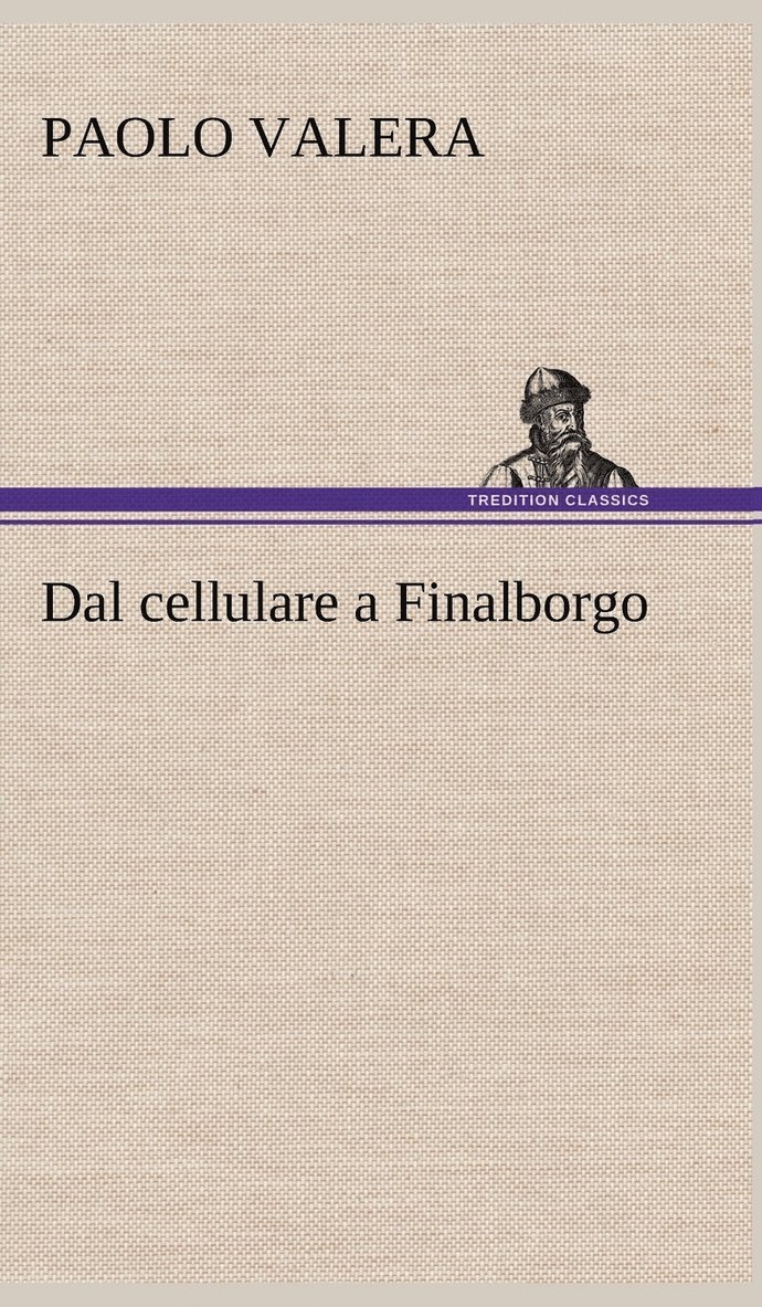 Paolo Valera - Dal cellulare a Finalborgo, Inbunden