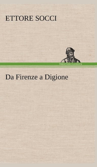 bokomslag Da Firenze a Digione