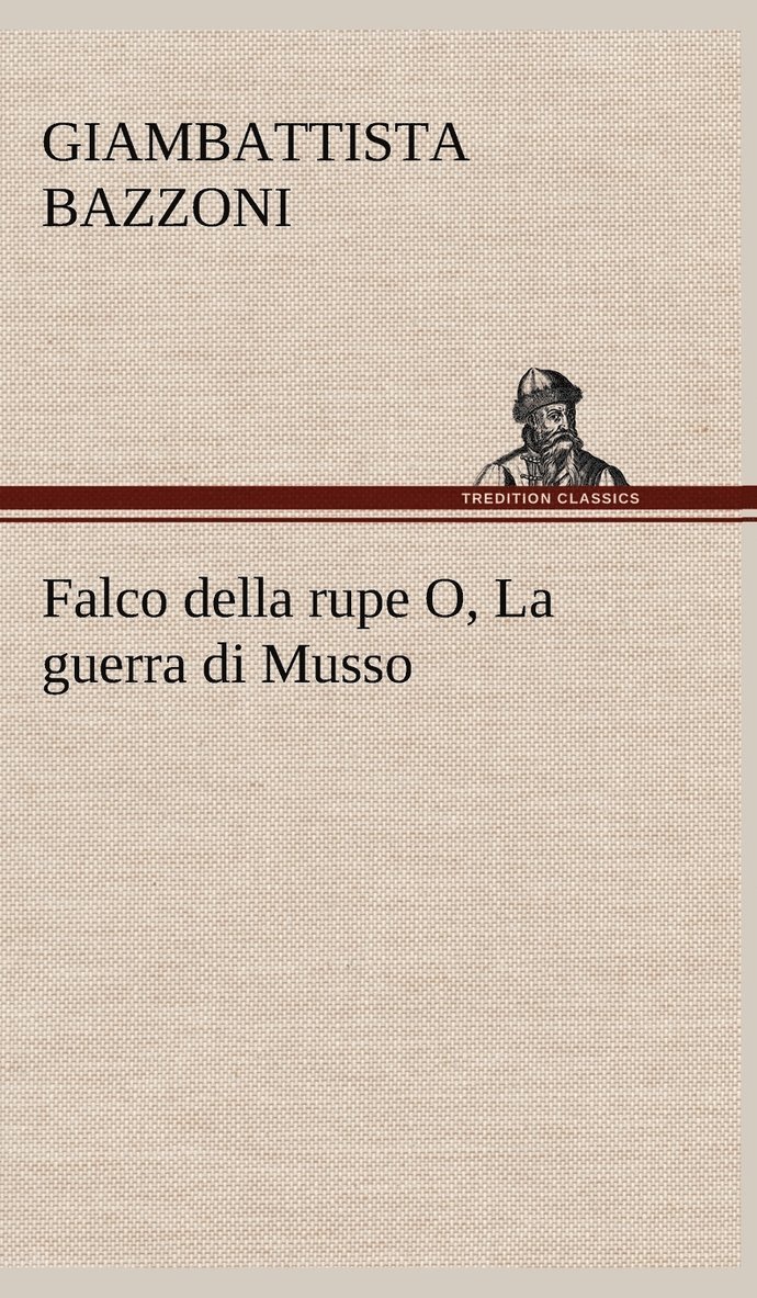 Falco della rupe O, La guerra di Musso