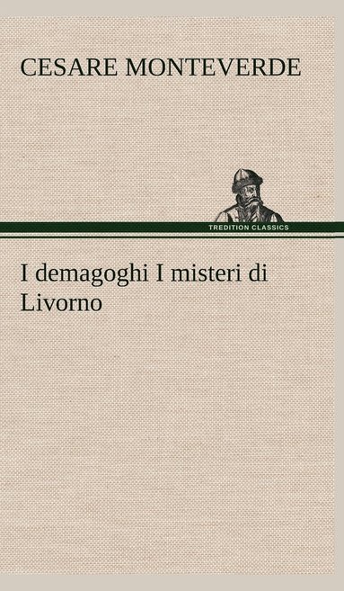 bokomslag I demagoghi I misteri di Livorno