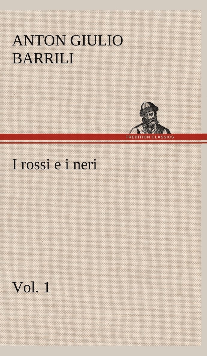 Anton Giulio Barrili - I rossi e i neri, vol. 1, Inbunden