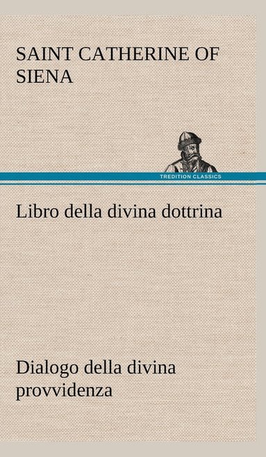 bokomslag Libro della divina dottrina Dialogo della divina provvidenza