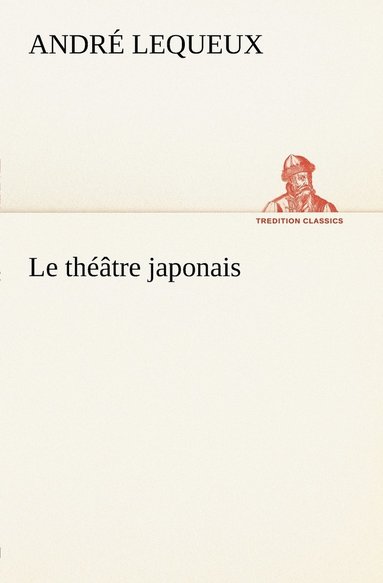 bokomslag Le thtre japonais