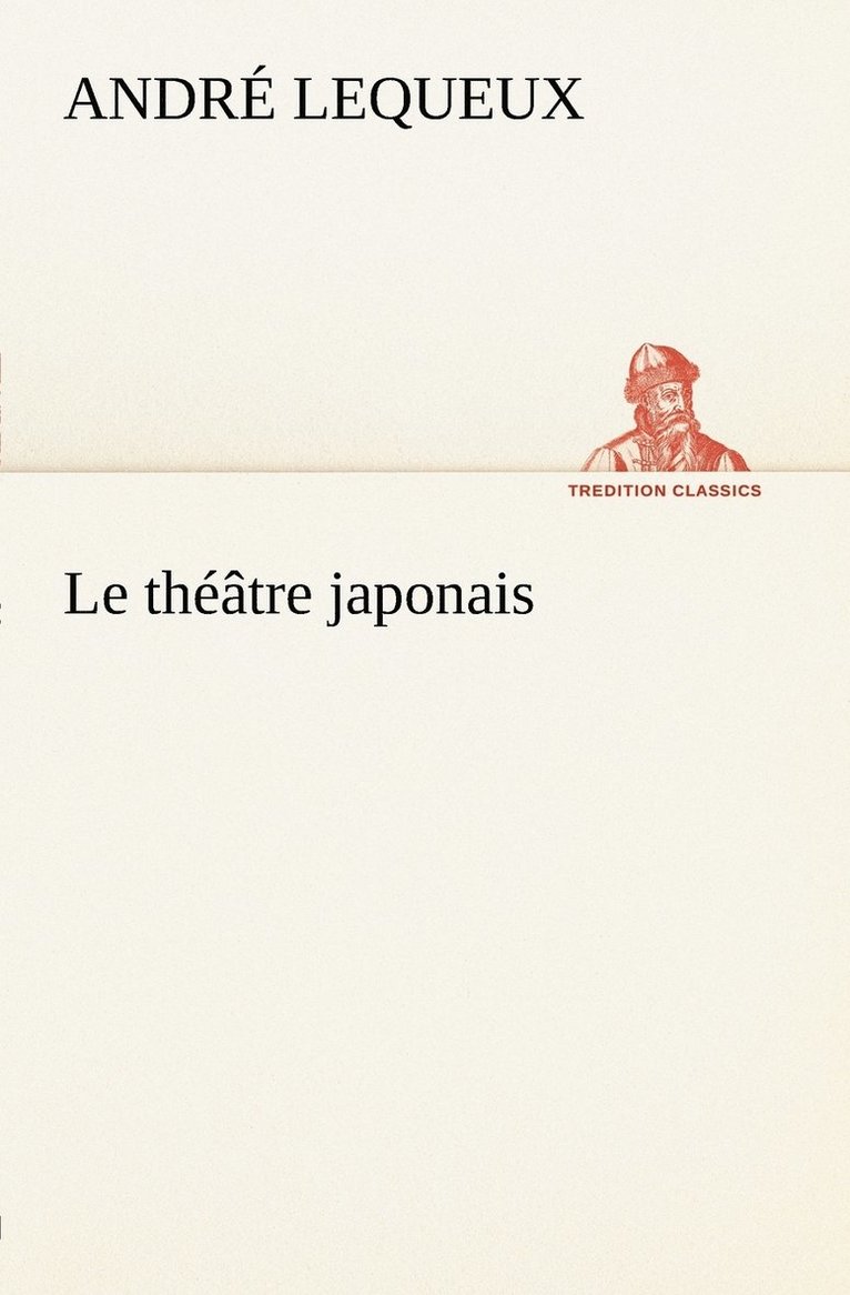 André Lequeux, André - théâtre japonais, Häftad