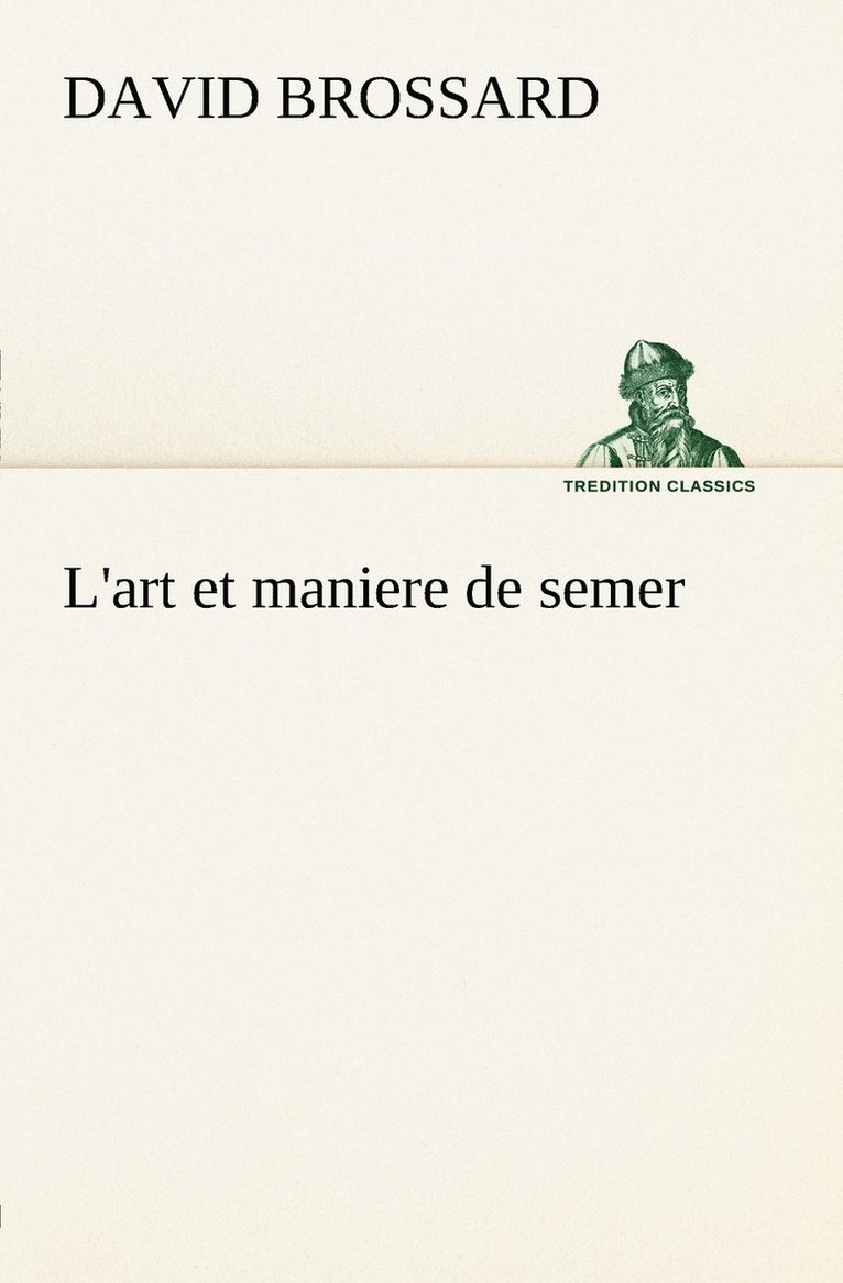 L'art et maniere de semer 1