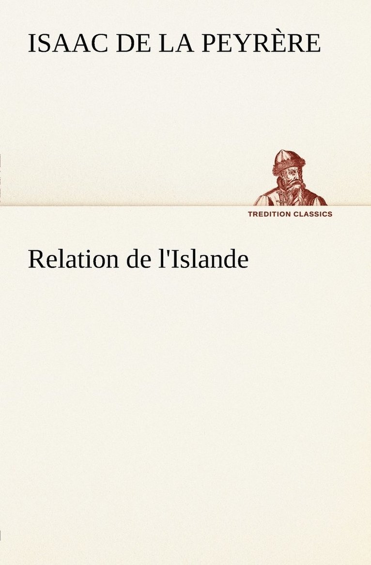 Isaac de La Peyrère - Relation de l'Islande, Häftad