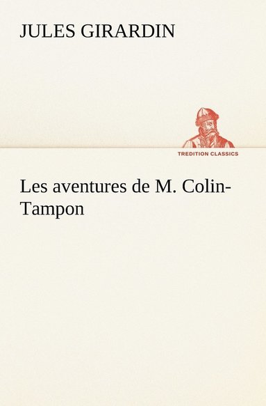 bokomslag Les aventures de M. Colin-Tampon