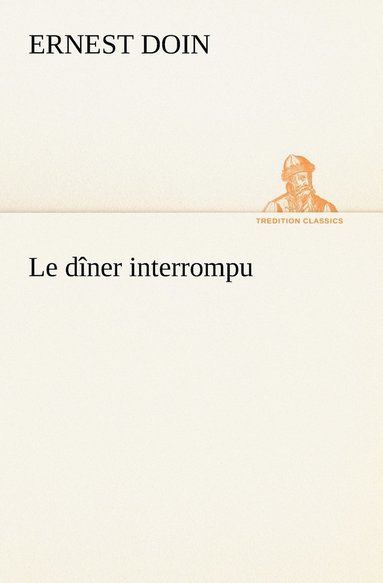 Ernest Doin - dîner interrompu, Häftad