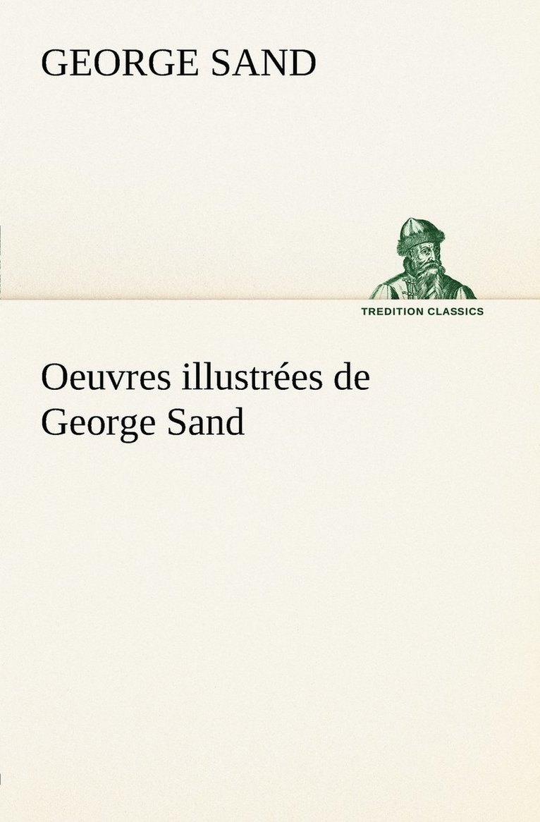 Oeuvres illustrées de George Sand Les visions de la nuit dans les campagnes - La vallée noire - Une visite aux catacombes 1