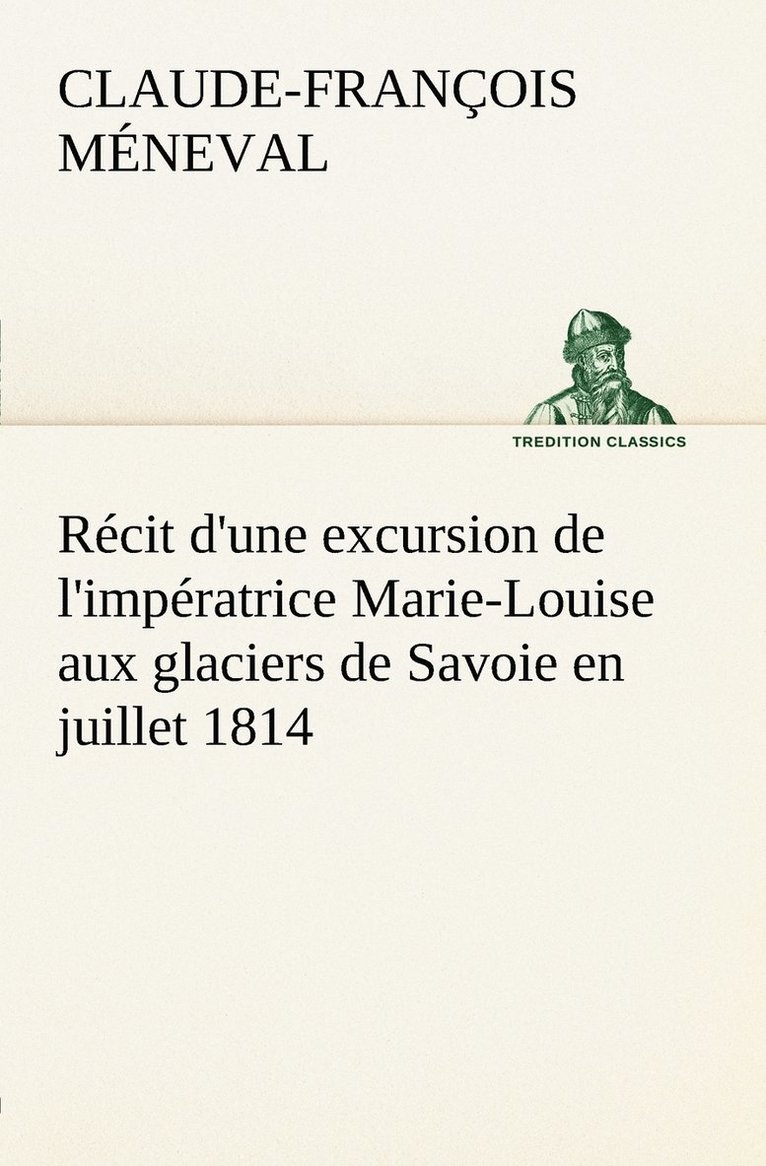 Rcit d'une excursion de l'impratrice Marie-Louise aux glaciers de Savoie en juillet 1814 1