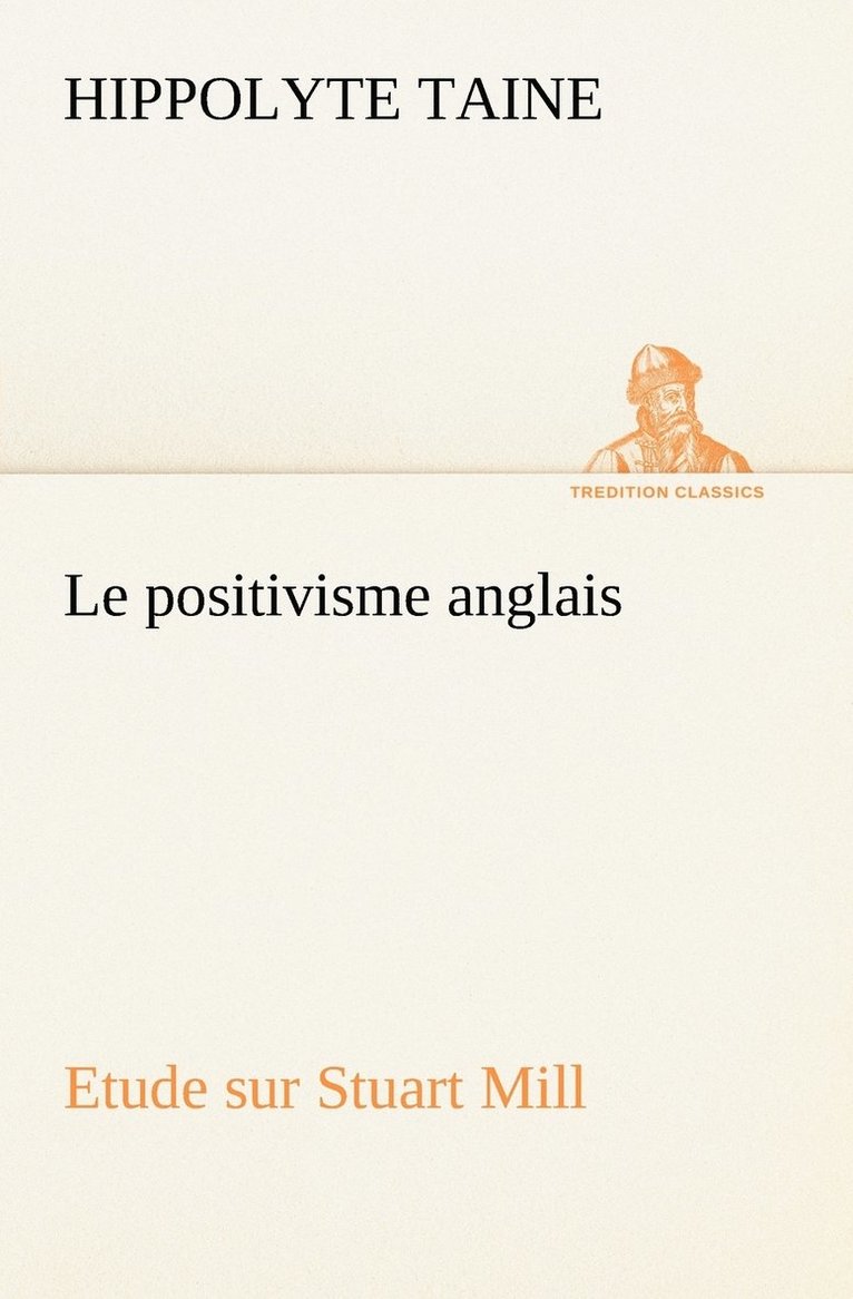 Le positivisme anglais Etude sur Stuart Mill 1