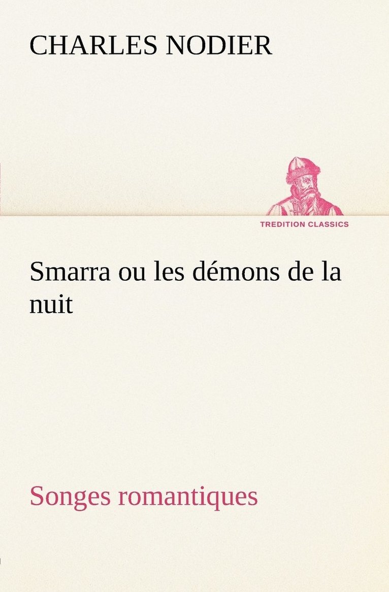 Smarra ou les dmons de la nuit Songes romantiques 1