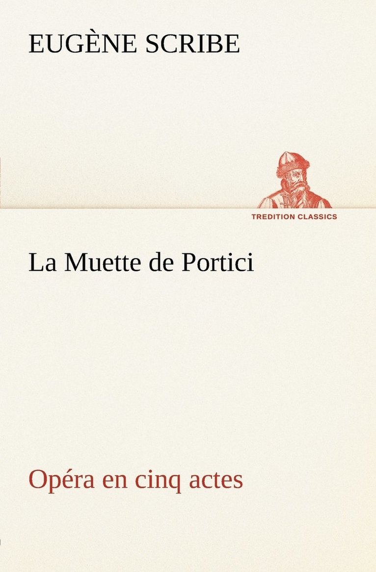 La Muette de Portici Opra en cinq actes 1