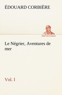 bokomslag Le Ngrier, Vol. I Aventures de mer