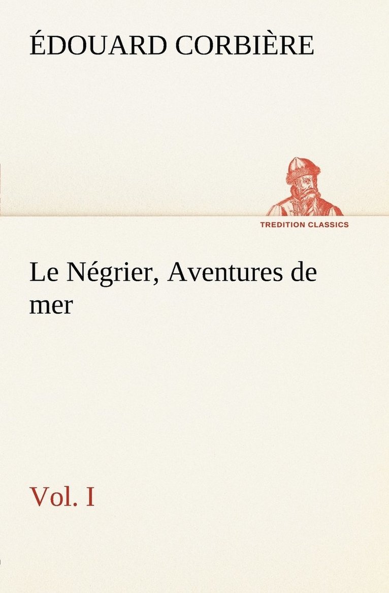 Le Ngrier, Vol. I Aventures de mer 1