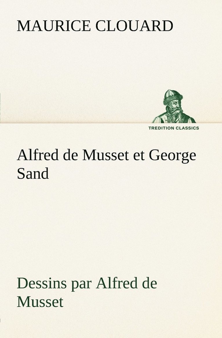 Alfred de Musset et George Sand dessins par Alfred de Musset 1