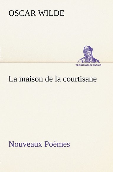 bokomslag maison de la courtisane Nouveaux Poèmes