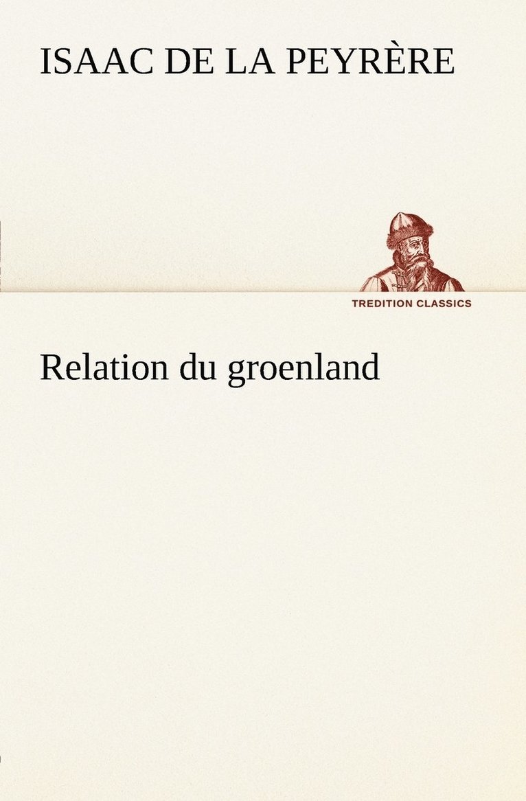 Isaac de La Peyrère - Relation du groenland, Häftad