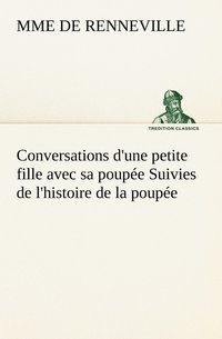 bokomslag Conversations d'une petite fille avec sa poupe Suivies de l'histoire de la poupe