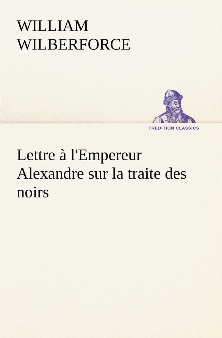 Lettre  l'Empereur Alexandre sur la traite des noirs 1