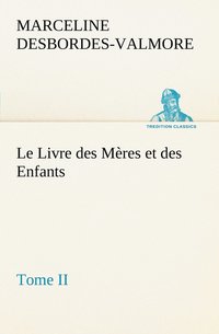 bokomslag Le Livre des Mres et des Enfants, Tome II