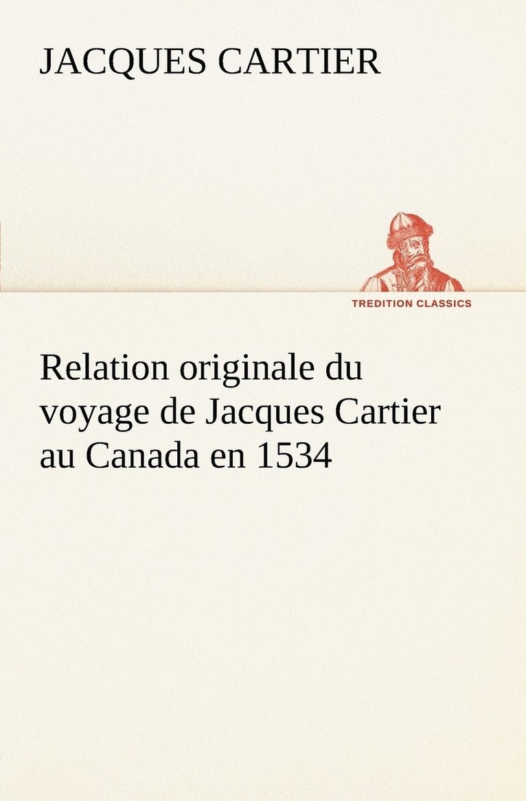 Jacques Cartier - Relation originale du voyage de Jacques Cartier au Canada en 1534, Häftad