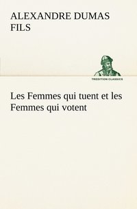 bokomslag Les Femmes qui tuent et les Femmes qui votent